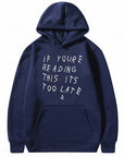 It's Too Late Hoodie - Trendy Streetwear Essential | Retro Oversized Graphic Print Hoodie