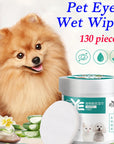 130PCS Pet Wet Wipes Eye Tear Ear Stain Remover Cleaning Portable Wet Towels Dog Cat Pet Cleaning Wipes Grooming Wipes Towel