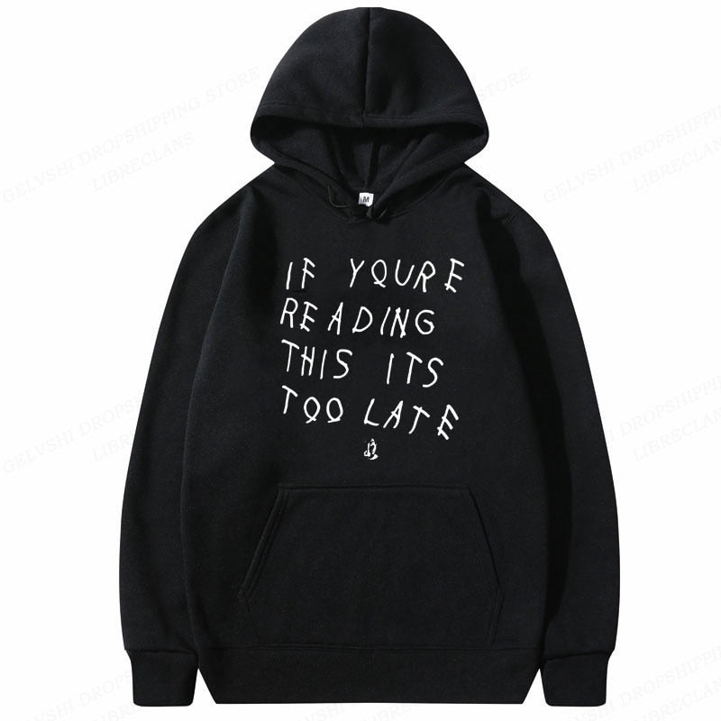 Oversized "It's Too Late" Hoodie featuring bold statement graphic print.